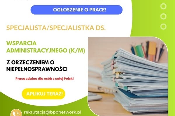 Ogłoszenie - Specjalista/Specjalistka ds. wsparcia administracyjnego z orzeczeniem o niepełnosprawności - praca zdalna (cała Polska). Zdjęcie 1