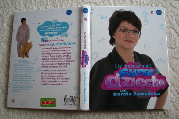 Ogłoszenie - Praktyczny poradnik I ty możesz mieć super dziecko Dorota Zawadzka. Zdjęcie 4