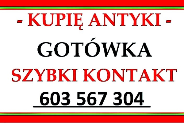 Ogłoszenie - KUPIĘ ANTYKI DONY ŚLĄSK - SKUP ANTYKÓW DOLNOŚLĄSKIE - GOTÓWKA - ZADZWOŃ - 603-567-304. Zdjęcie 1