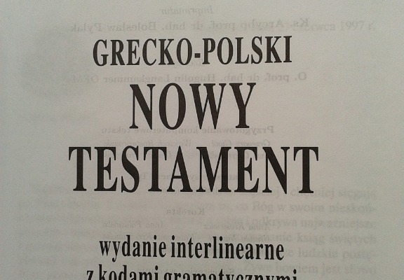 Ogłoszenie - GRECKO POLSKI NOWY TESTAMENT WYDANIE INTERLINEARNE Z KODAMI GRAMATYCZNYMI 602 423 931. Zdjęcie 3