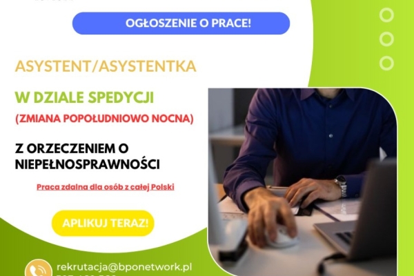 Ogłoszenie - Asystent/Asystentka w dziale spedycji z orzeczeniem o niepełnosprawności (zmiana popołudniowo-nocna) - zdalnie. Zdjęcie 2