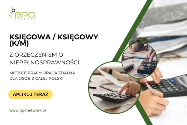 Ogłoszenie - Księgowa/Księgowy z orzeczeniem o niepełnosprawności -praca zdalna dla osób z całej Polski. Zdjęcie 2