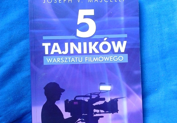 Ogłoszenie - 5 TAJNIKÓW WARSZTATU FILMOWEGO JOSEPH V. MASCELLI 602 423 931. Zdjęcie 2