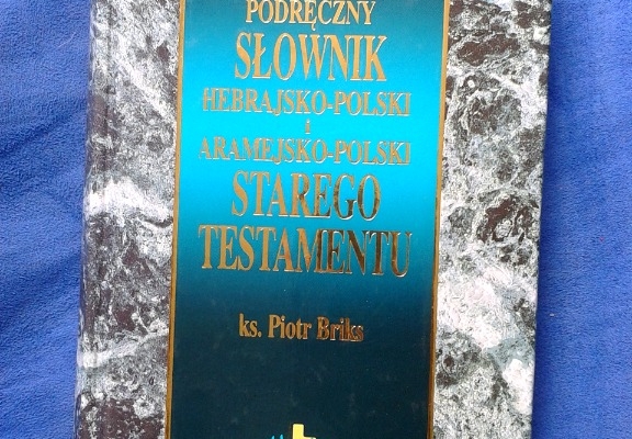 Ogłoszenie - PODRĘCZNY SŁOWNIK HEBRAJSKO-POLSKI I ARAMEJSKO-POLSKI STAREGO TESTAMENTU 602 423 931. Zdjęcie 1