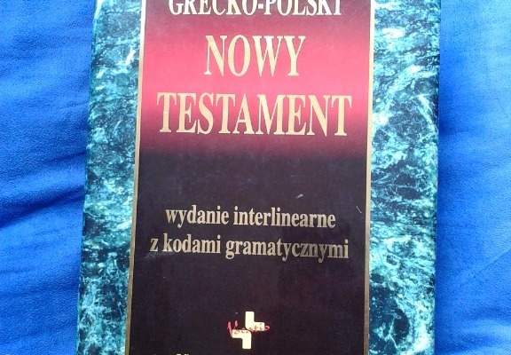 Ogłoszenie - GRECKO POLSKI NOWY TESTAMENT WYDANIE INTERLINEARNE Z KODAMI GRAMATYCZNYMI 602 423 931. Zdjęcie 1
