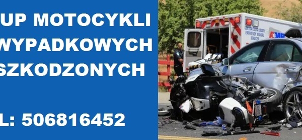 Ogłoszenie - SKUP MOTOCYKLI POWYPADKOWYCH PO WYPADKU ROZBITYCH USZKODZONYCH WYPADEK ROZBITY. Zdjęcie 1