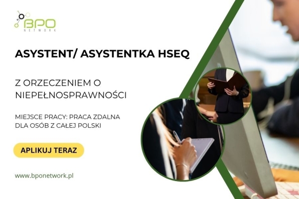 Ogłoszenie - Asystent/Asystentka HSEQ z orzeczeniem o niepełnosprawności - praca zdalna dla osób z całej Polski. Zdjęcie 2
