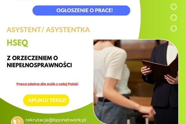 Ogłoszenie - Asystent/Asystentka HSEQ z orzeczeniem o niepełnosprawności - praca zdalna dla osób z całej Polski. Zdjęcie 1