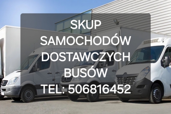 Ogłoszenie - SKUP BUSÓW SAMOCHODÓW DOSTAWCZYCH BUS BUSY DOSTAWCZE ZWYŻKI LAWETY SPECJALISTYCZNE -KAŻDY RODZAJ-. Zdjęcie 3