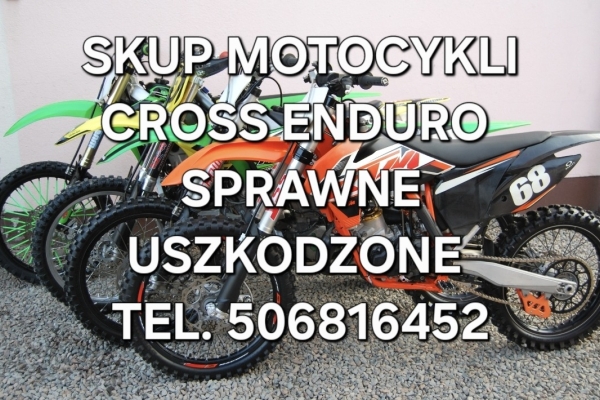 Ogłoszenie - SKUP MOTOCYKLI CROSS CROSSY CROSSÓW ENDURO QUADÓW -SPRAWNYCH I USZKODZNYCH-. Zdjęcie 6