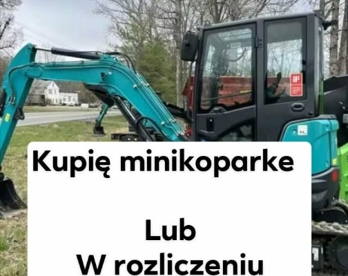 Ogłoszenie - Kupię minikoparke lub w rozliczeniu naprawiamy ci sprzęt budowlany lub rolniczy. Zdjęcie 1