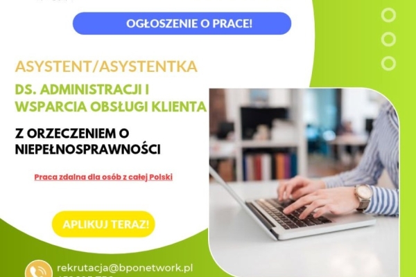 Ogłoszenie - Asystent/Asystentka ds. administracji i wsparcia obsługi klienta praca zdalna dla osób z orzeczeniem cała Polska. Zdjęcie 2