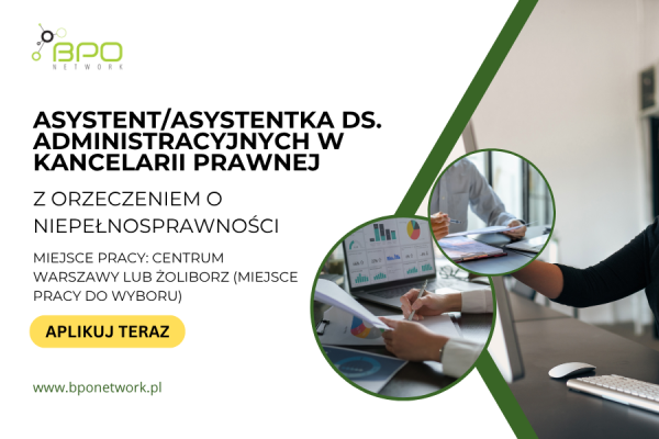 Ogłoszenie - Asystent/Asystentka ds. administracyjnych w kancelarii prawnej z orzeczeniem o niepełnosprawności - praca w Warszawie. Zdjęcie 2