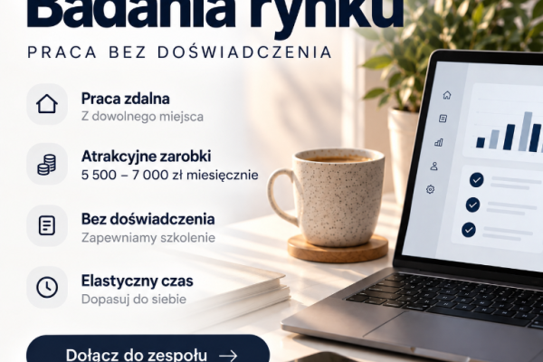 Ogłoszenie - Pracownik ds. Badań Rynku - bez doświadczenia / Zdalnie /  5 500–7 000 zł/mies.. Zdjęcie 1