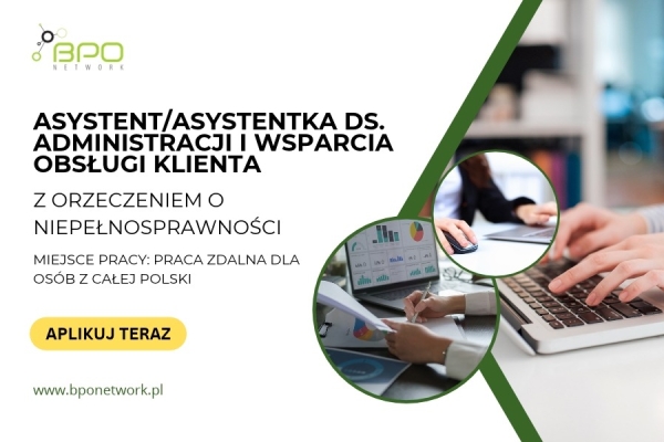 Ogłoszenie - Asystent/Asystentka ds. administracji i wsparcia obsługi klienta praca zdalna dla osób z orzeczeniem cała Polska. Zdjęcie 1