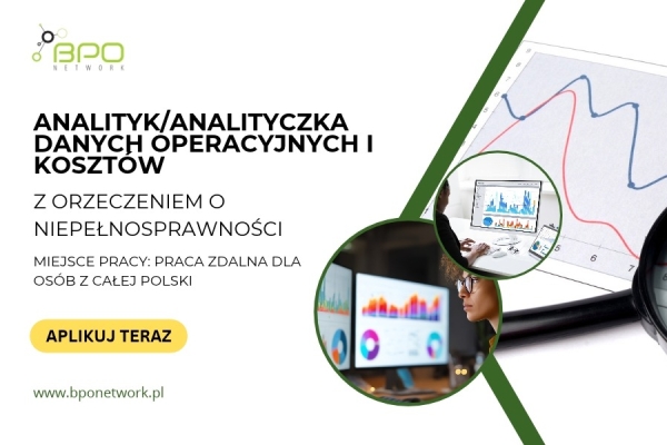 Ogłoszenie - Analityk/Analityczka danych operacyjnych i kosztów – praca zdalna dla osób z orzeczeniem z całej Polski. Zdjęcie 2
