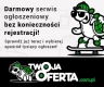 Ogłoszenie - Serwis ogłoszeniowy twojaoferta.com.pl - wystaw u nas swoje ogłoszenia ZA DARMO