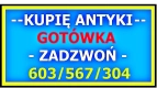 Ogłoszenie - KUPIĘ ANTYKI po LIKWIDACJI / SPRZĄTANIU / CZYSZCZENIU - DOMU, MIESZKANIA, WILLI, KOLEKCJI ANTYKÓW ... 603/567/304 - Wrocław - 15 000,00 zł