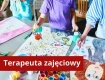 Ogłoszenie - TERAPEUTA ZAJĘCIOWY z Arteterapią- czesne 0 zł