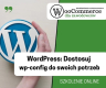 Ogłoszenie - WordPress: Dostosuj wp-config do swoich potrzeb - Kluczbork - 99,00 zł