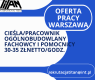 Ogłoszenie - CIEŚLA/PRACOWNIK OGÓLNOBUDOWLANY FACHOWCY I POMOCNICY WARSZAWA PILNE! - Warszawa