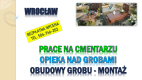 Ogłoszenie - Ile kosztuje opieka nad grobem, tel. 504-746-203, Wrocław, Cmentarz grabiszyński. Osobowice, Kiełczowska, - Wrocław