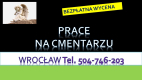 Ogłoszenie - Zakład kamieniarski, Wrocław, tel. 504-746-203. Cmentarz Osobowice. Pomnik, nagrobek  kamienia. Naprawa pomnika. - Wrocław