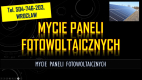 Ogłoszenie - Mycie paneli fotowoltaicznych cena, tel. 504-746-203, Wrocław, Usługi mycia. - Wrocław