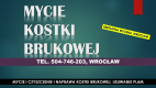 Ogłoszenie - Usuwanie plam z kostki brukowej, cennik tel. 504-746-203, Wrocław, Czyszczenie i wymiana kostki brukowej - Wrocław