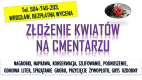 Ogłoszenie - Złożenie kwiatów, zapalenie znicza, tel. 504-746-203, Cmentarz Wrocław. Opieka nad grobami. Usługi na cmentarzu. Cennik. - Wrocław