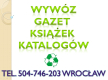 Ogłoszenie - Odbiór makulatury, Wrocław, tel 504-746-203, kartonu, makulatura zbiórka, wywóz kartonów ze sklepu, po meblach, dostawie - Wrocław