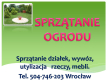 Ogłoszenie - Sprzątanie działek, rozbiórka altany, cena tel 504-746-203 Wrocław, porządkowanie. Sprzątanie ogrodu