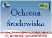 Ogłoszenie - Kobize, opłaty środowiskowe, obsługa firm, cena, tel 502-032-782, raportowanie. Wykonanie raportu dla zakładu. - Wrocław