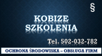 Ogłoszenie - Szkolenie Raport do Kobize, tel. 504-746-203. Ćwiczenia, Warsztaty, cena , sprawozdanie, raport do kobize - Wrocław