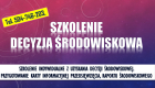 Ogłoszenie - Decyzja środowiskowa, szkolenie tel. 504-746-203,   Indywidualne szkolenia z decyzji środowiskowej