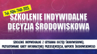 Ogłoszenie - Decyzja środowiskowa, szkolenie tel. 504-746-203,   Indywidualne szkolenia z decyzji środowiskowej