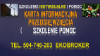 Ogłoszenie - Szkolenie indywidualne, karta informacyjna przedsięwzięcia,  tel. 504-746-203, cennik, pomoc, decyzja środowiskowa.