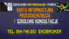 Ogłoszenie - Szkolenie indywidualne, karta informacyjna przedsięwzięcia, teel. 504-746-203,  cennik, warszaty, pomoc