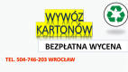 Ogłoszenie - Odbiór, makulatury, kartonu, tel. 504-746-203, skup książek, Wrocław,  Odbiór kartonu, gazet, makulatury - Wrocław