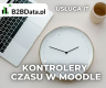 Ogłoszenie - Kontrolery czasu w Moodle - Gdańsk - 490,00 zł