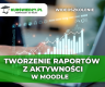 Ogłoszenie - Tworzenie raportów z aktywności w Moodle - Gdynia - 450,00 zł