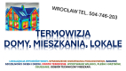 Ogłoszenie - Badanie termowizyjne, sprawdzenie, tel. 504-746-203, pomiary kamera termowizyjną - Wrocław