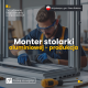 Ogłoszenie - Monter stolarki aluminiowej - praca na produkcji - Wawer