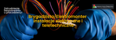 Ogłoszenie - Brygadzista / Elektromonter instalacji elektrycznych i teletechnicznych - Nowy Sącz