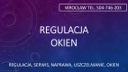 Ogłoszenie - Regulacja, naprawa okna, cena Wrocław, tel. 504-746-203, serwis okien. Miniaturka 1