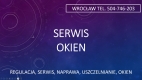 Ogłoszenie - Serwis okien, regulacja, naprawa, tel. 504-746-203, cennik, Wrocław,. Miniaturka 1
