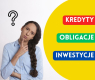 Ogłoszenie - Masz pytanie dotyczące kredytów lub inwestycji?. Miniaturka 1