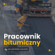 Ogłoszenie - Pracownik bitumiczny - praca przy masie - woj. warmińsko-mazurskie i podlaskie. Miniaturka 1
