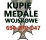 Ogłoszenie - KUPIĘ WOJSKOWE MEDALE,ORDERY,ODZNAKI,ODZNACZENIA KONTAKT 694972047. Miniaturka 1