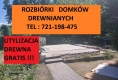 Ogłoszenie - Rozbiórki domów drewnianych -  Utylizacja drewna GRATIS. Miniaturka 1